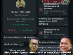 Modus Penipuan Mencatut Nama Kadis PUPR Jombang Untuk Program Bantuan Keuangan Desa Se Kecamatan Mojowarno (BK)
