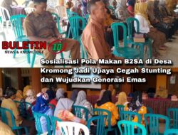 Sosialisasi Pola Makan B2SA di Desa Kromong Jadi Upaya Cegah Stunting dan Wujudkan Generasi Emas
