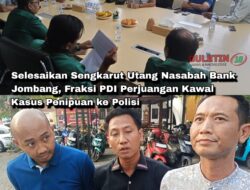 Selesaikan Sengkarut Utang Nasabah Bank Jombang, Fraksi PDI Perjuangan Kawal Kasus Penipuan ke Polisi